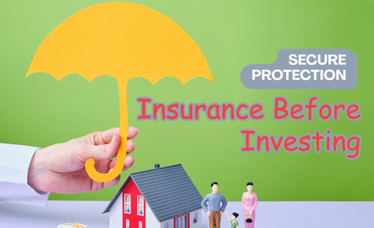  Should You Buy Insurance Before You Invest? The Answer Might Surprise You